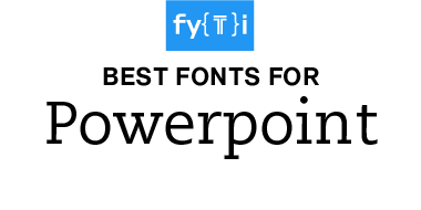 Best Fonts for PowerPoint