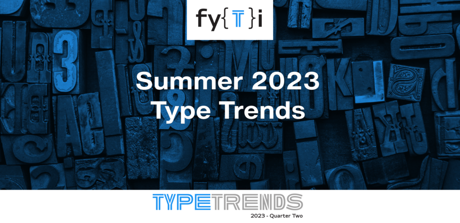 Type-Trends-2023-Q2-Summer-Type-Trends Type-Trends-2023-Q2-Summer-Type-Trends