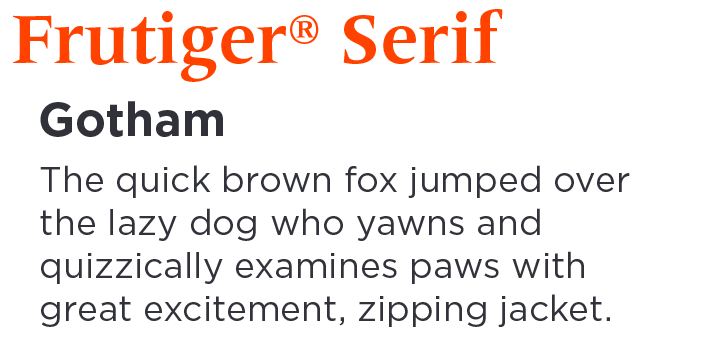 Gotham and Frutiger Serif