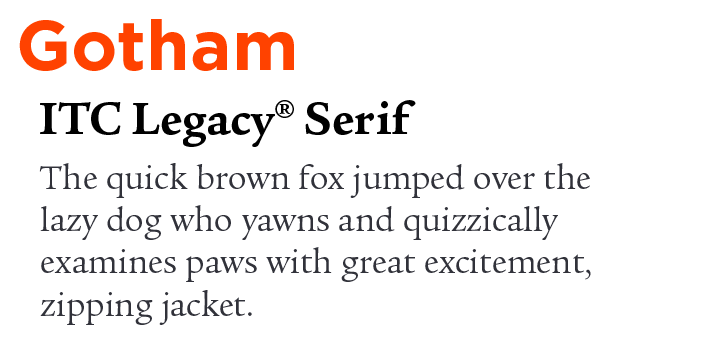 Gotham and ITC Legacy Serif