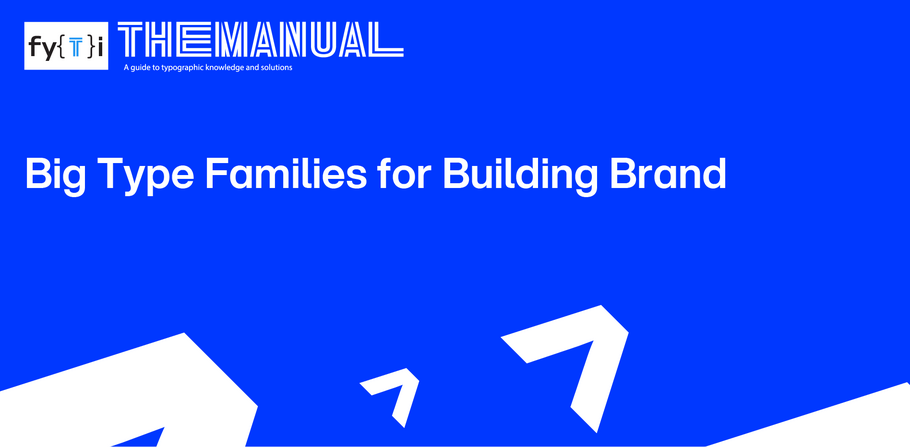 The Manual - Big Type Families for Building Brand - Header