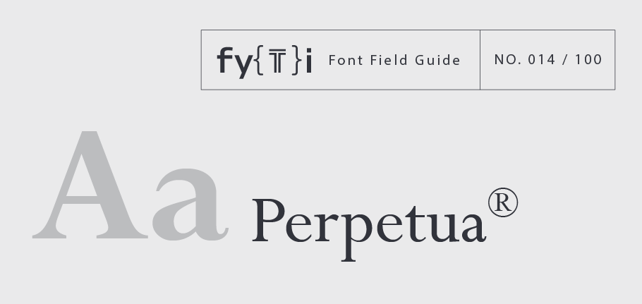 Perpetua Font Field Guide