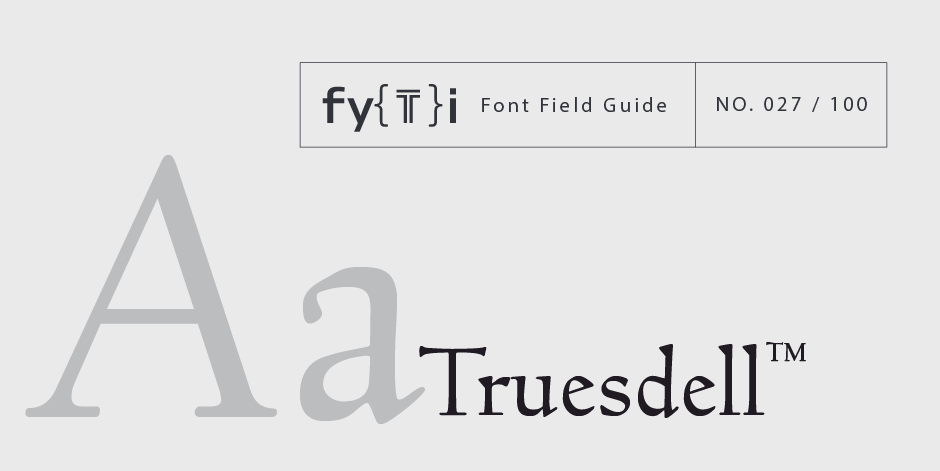 Truesdell Font Field Guide | Myfonts