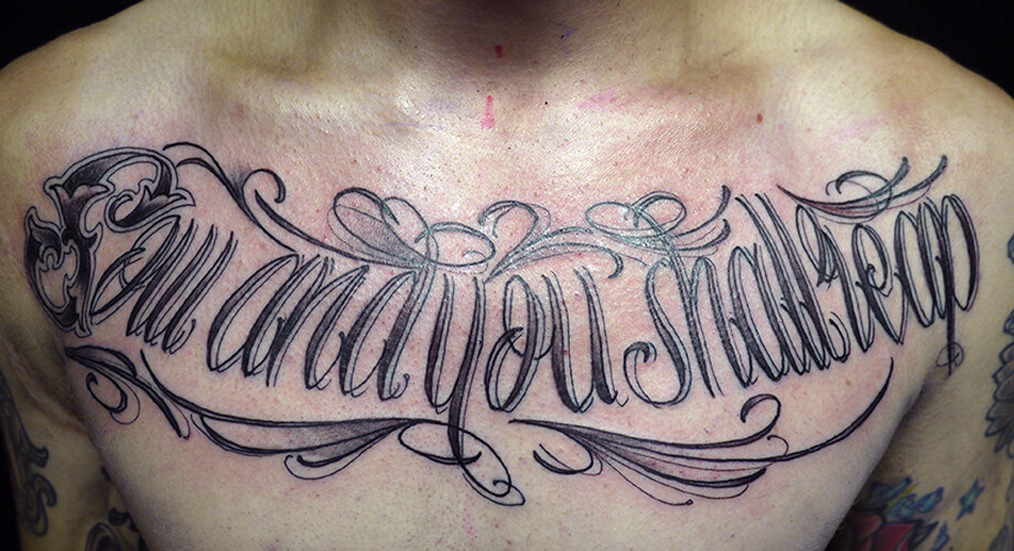 Chest lettering Tattoo Pictures - Westend Tattoo & Piercing Wien