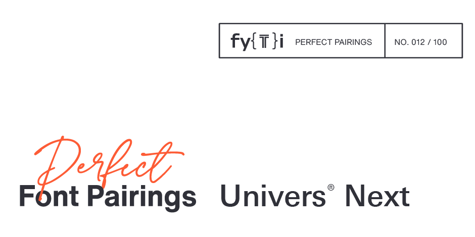 Univers Next Perfect Font Pairings